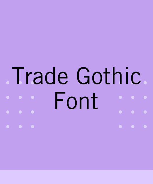 Trade Gothic Font Free Download