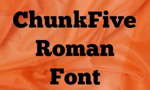 Chunkfive Roman Font Free Download