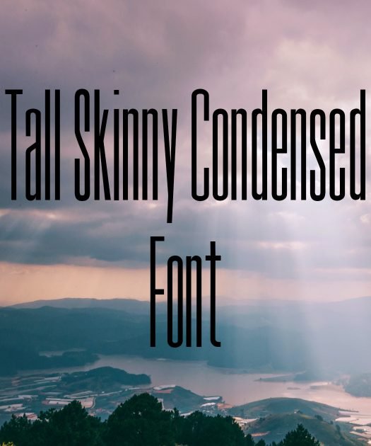 Tall Skinny Condensed Font Free Download