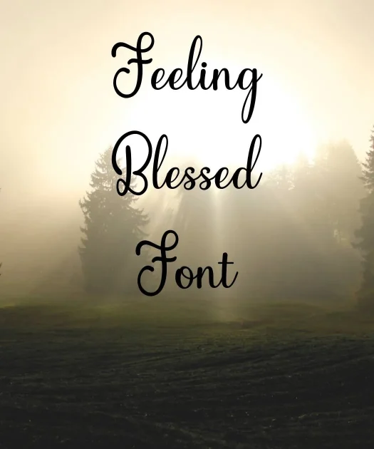 Feeling Blessed Font Free Download
