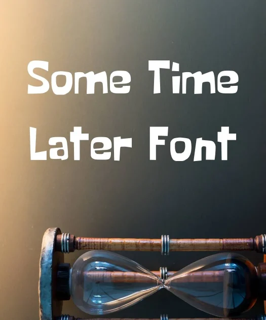 Some Time Later Font Free Download