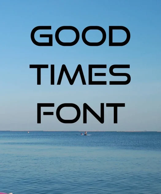 Good Times Font Free Download