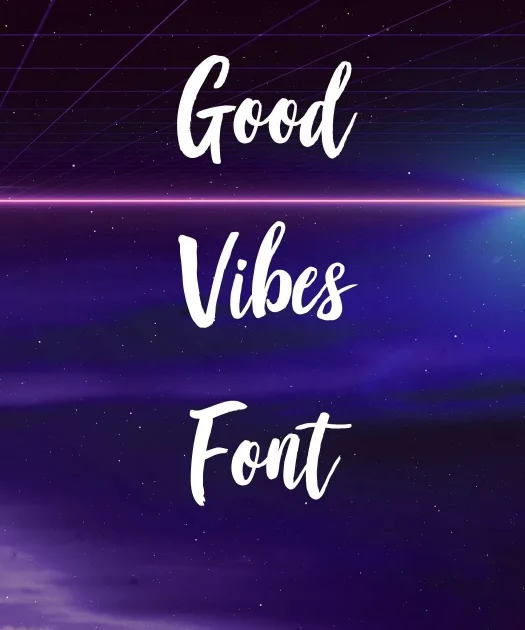 Good Vibes Font Free Download