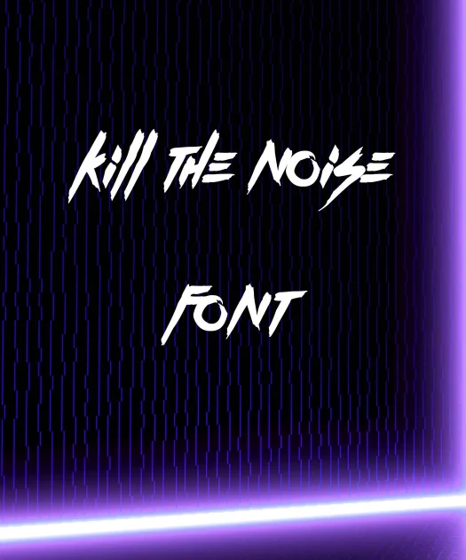 Kill the Noise Font Free Download